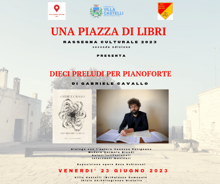 Villa Castelli – Gabriele Cavallo apre la rassegna estiva di “Una Piazza di Libri” con “Dieci preludi per pianoforte”