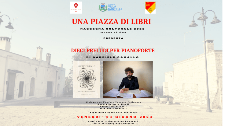 Villa Castelli – La Rassegna Culturale “Una Piazza di Libri” presenta “Dieci Preludi per pianoforte” di Gabriele&nbsp;Cavallo